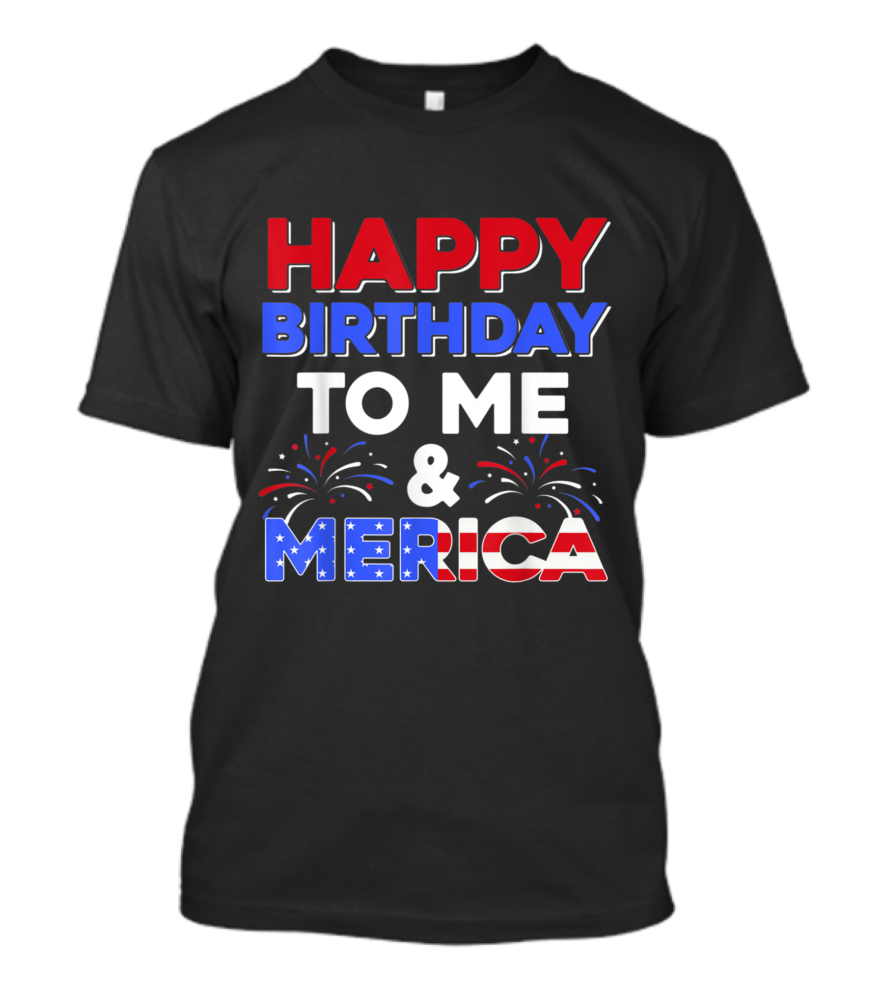 Happy Birthday To Me And Merica July 4th American Independence Day T-Shirt