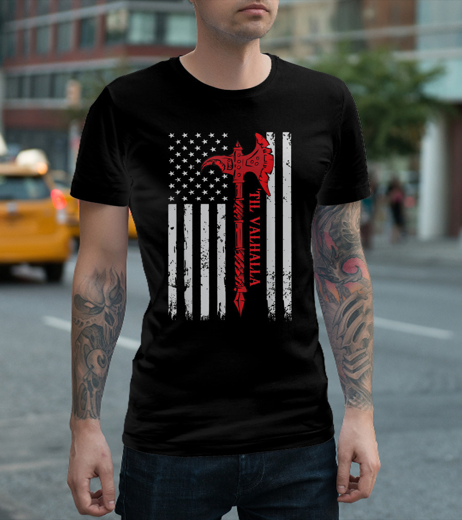 Til Valhalla Viking Axe American Flag Cool Veteran T-Shirt