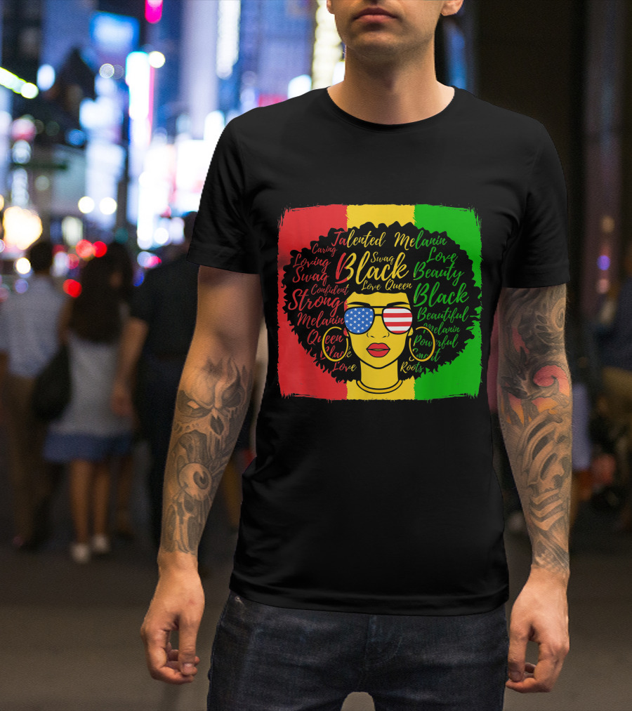 Juneteenth Talented Melanin Black Afro Woman Queen American Flag Loving Beauty Swag Roots T-Shirt
