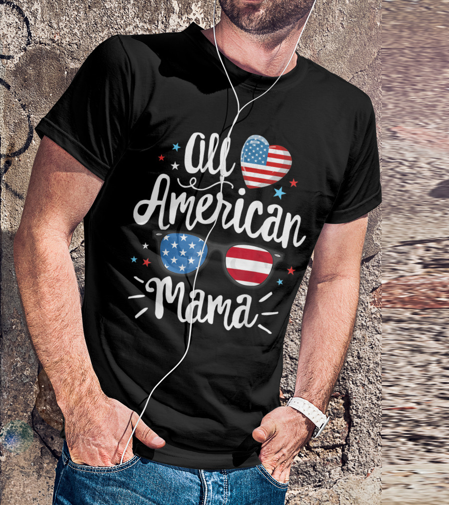 All American Mama Sunglasses Heart Stars Patriotic 4th Of July Style Flag T-Shirt
