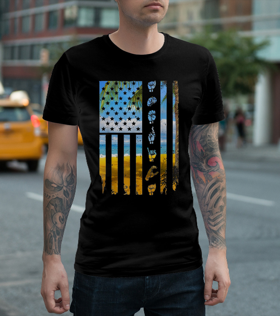 ASL American Flag Tropical Beach Independence Day USA Flag Lover T-Shirt