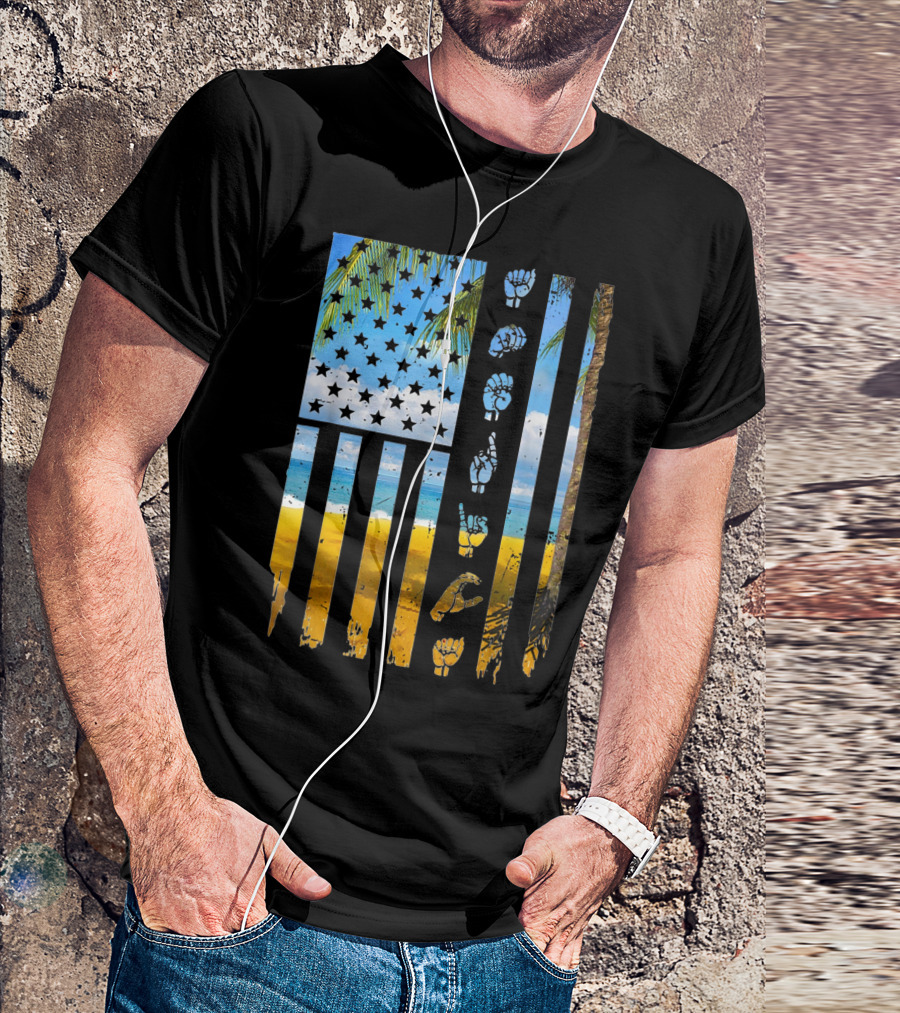 ASL American Flag Tropical Beach Independence Day USA Flag Lover T-Shirt