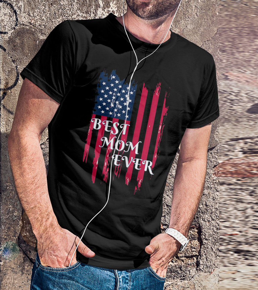 Best Mom Ever American Flag T-Shirt