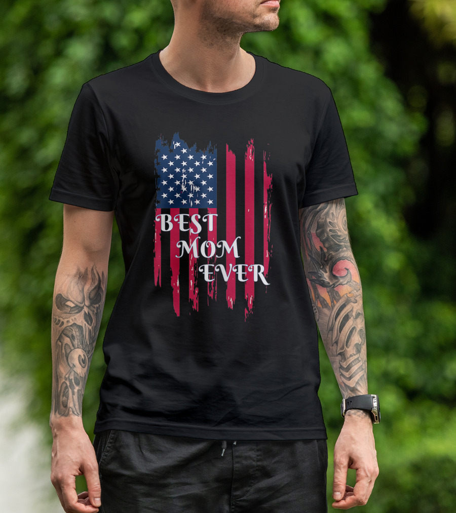 Best Mom Ever American Flag T-Shirt
