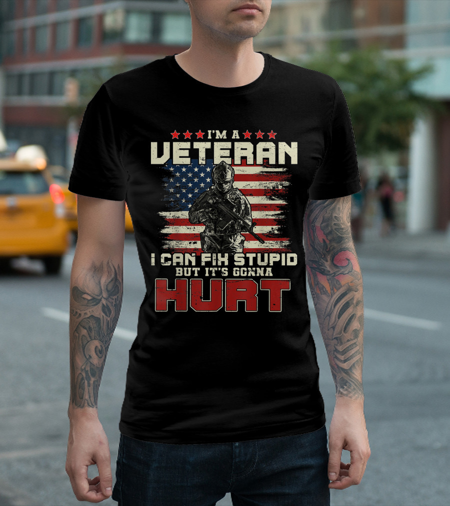 I'm A Veteran I Can Fix Stupid But It's Gonna Hurt American Flag T-Shirt