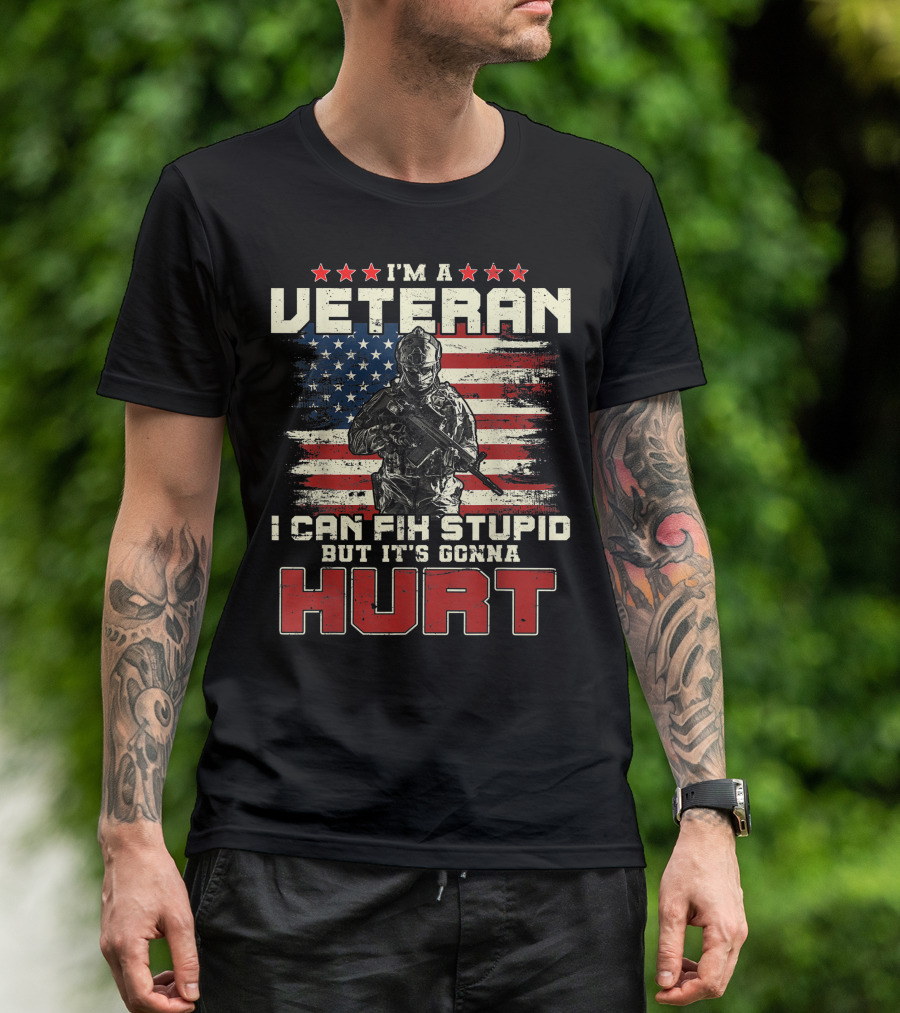 I'm A Veteran I Can Fix Stupid But It's Gonna Hurt American Flag T-Shirt