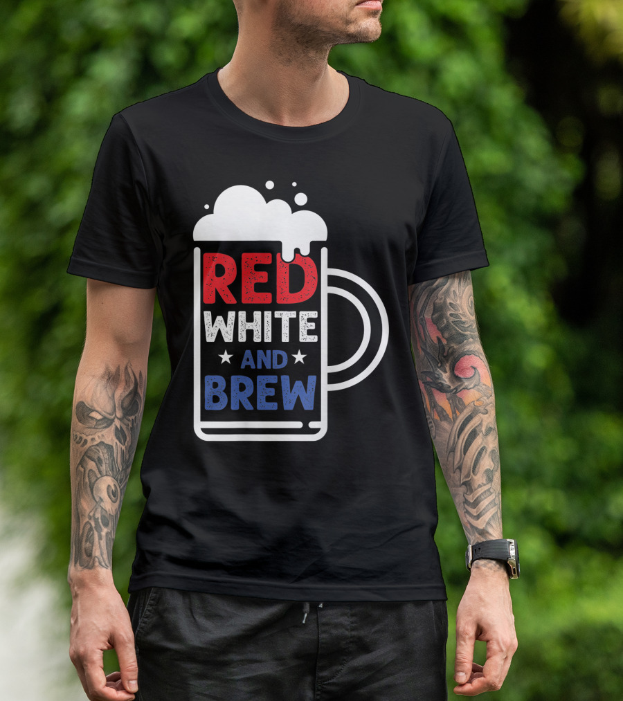 Red White And Brew American Pride 4Th Of July Beer Mug T-Shirt