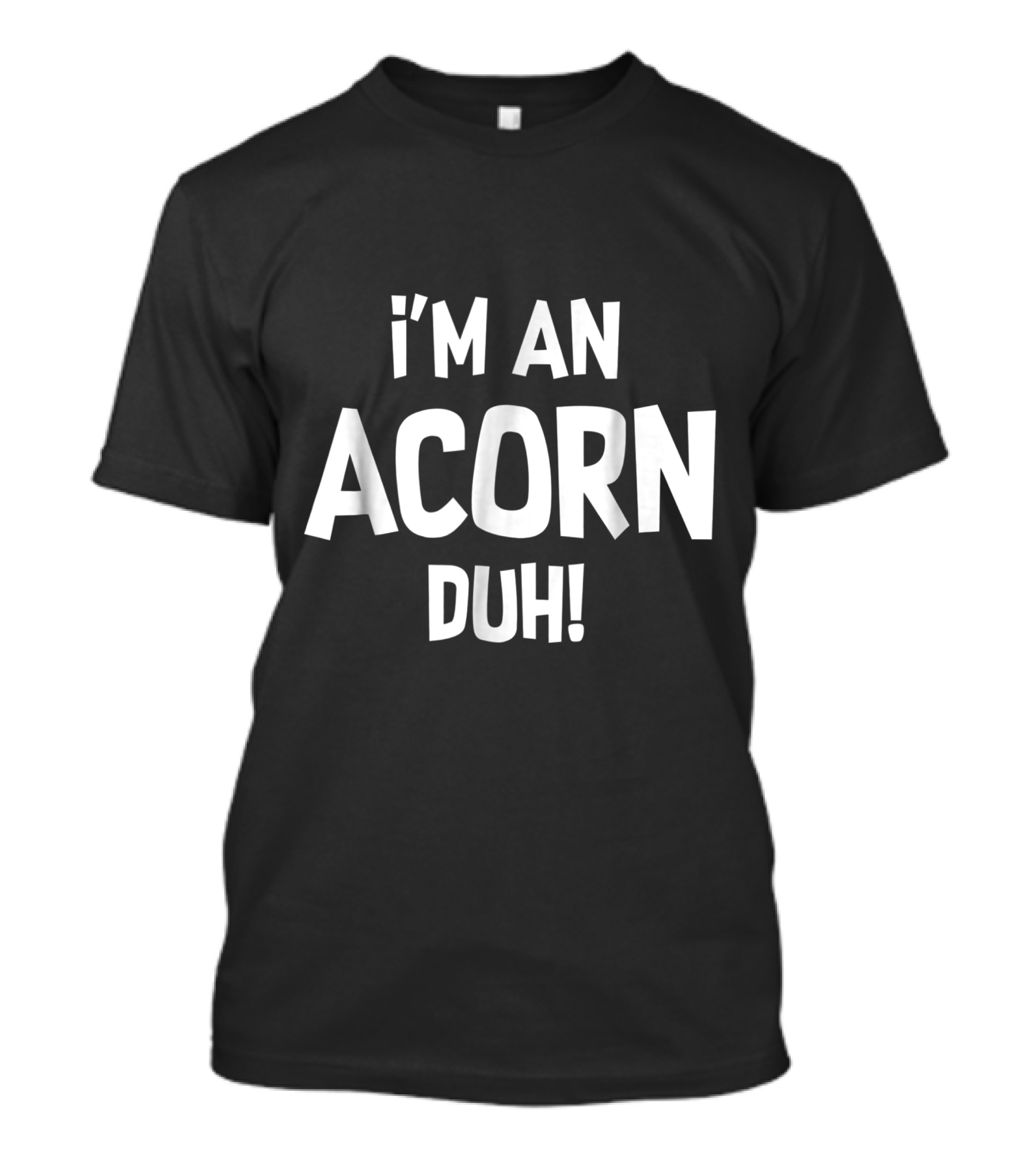 Halloween Costume I'm An Acorn Duh Brown T-Shirt