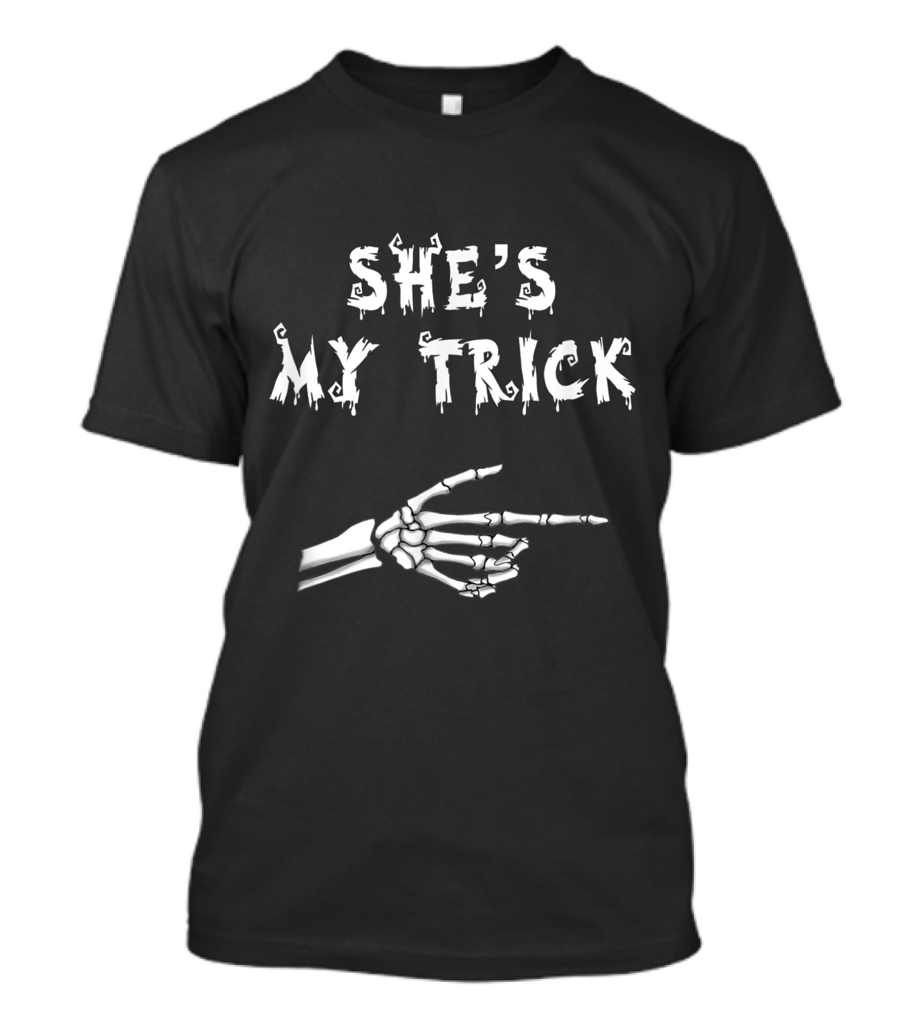 She's My Trick Skeleton Hand Matching Couples Halloween His And Hers T-Shirt