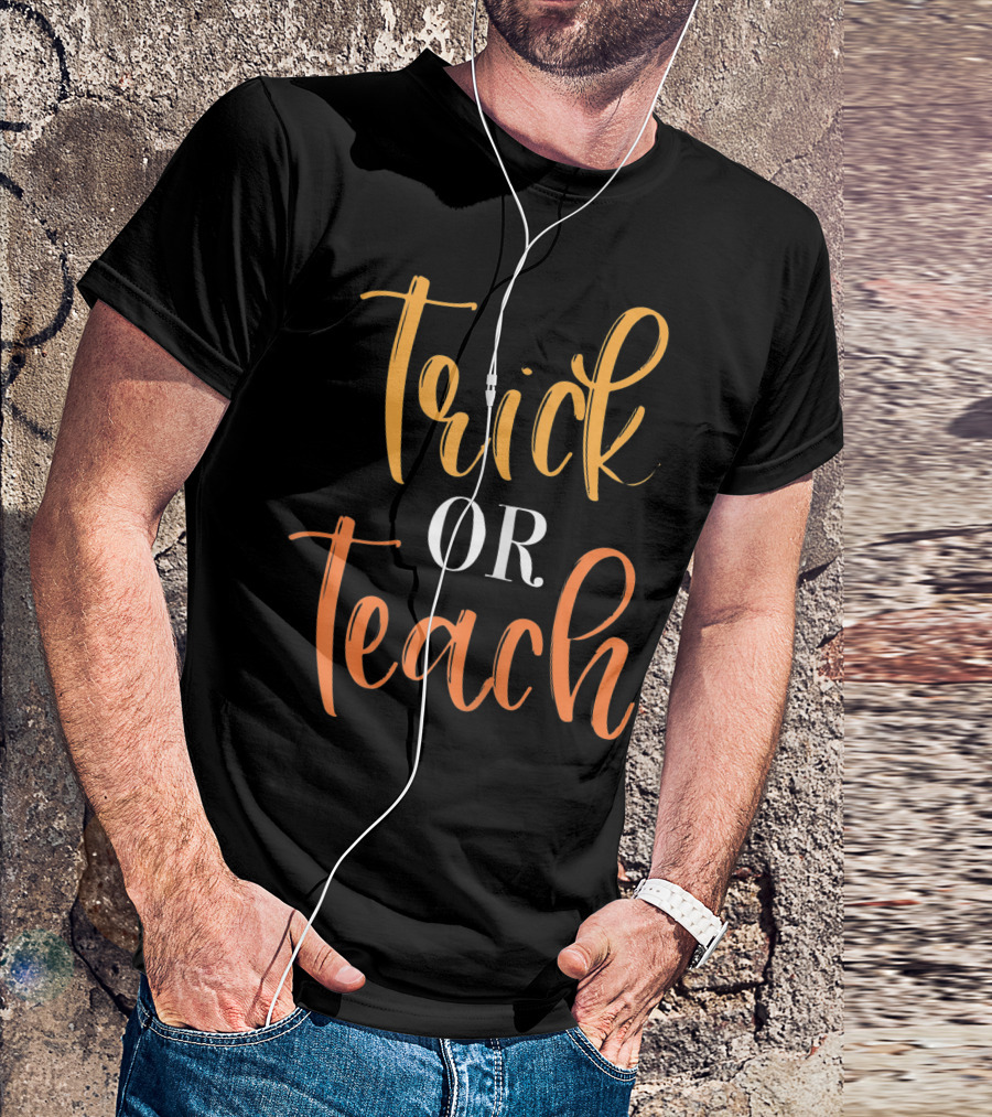 Teacher Halloween Trick Or Teach Funny School T-Shirt