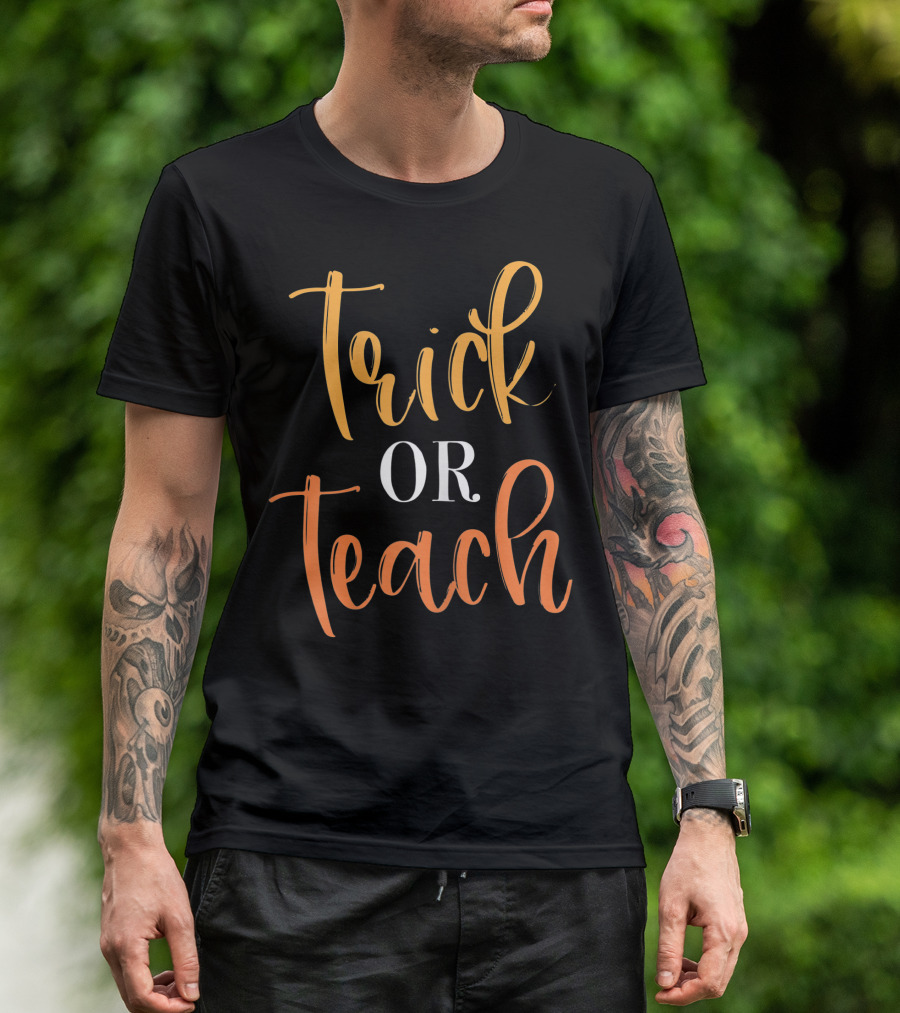 Teacher Halloween Trick Or Teach Funny School T-Shirt