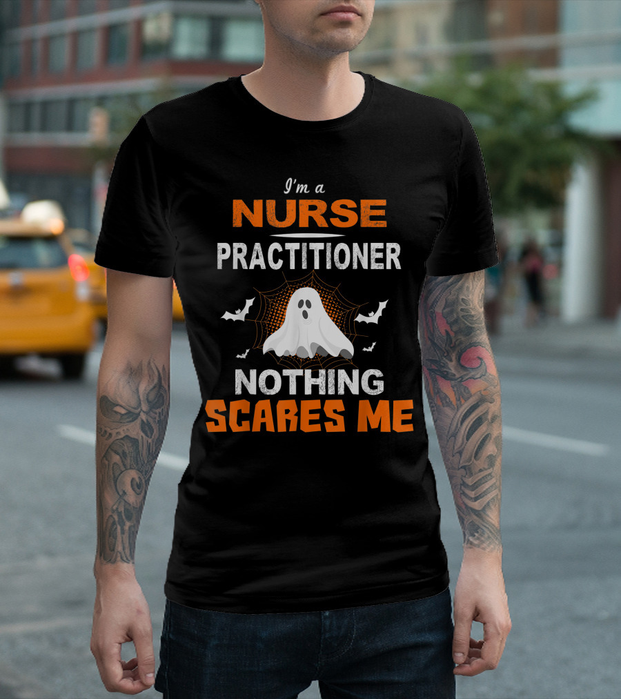 I'm a Nurse Practitioner Nothing Scares Me Halloween Ghost and Bats T-Shirt