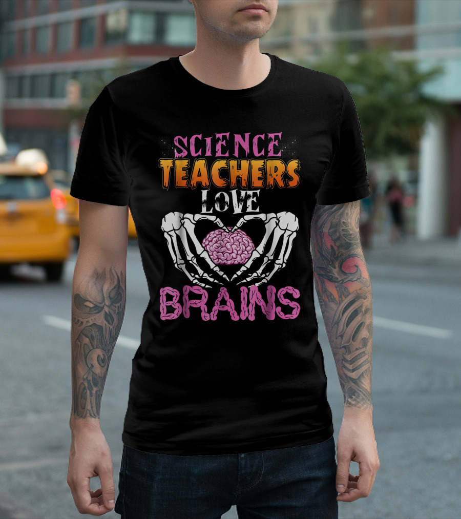 Science Teachers Love Brains Skeleton Hands Heart Shape T-Shirt