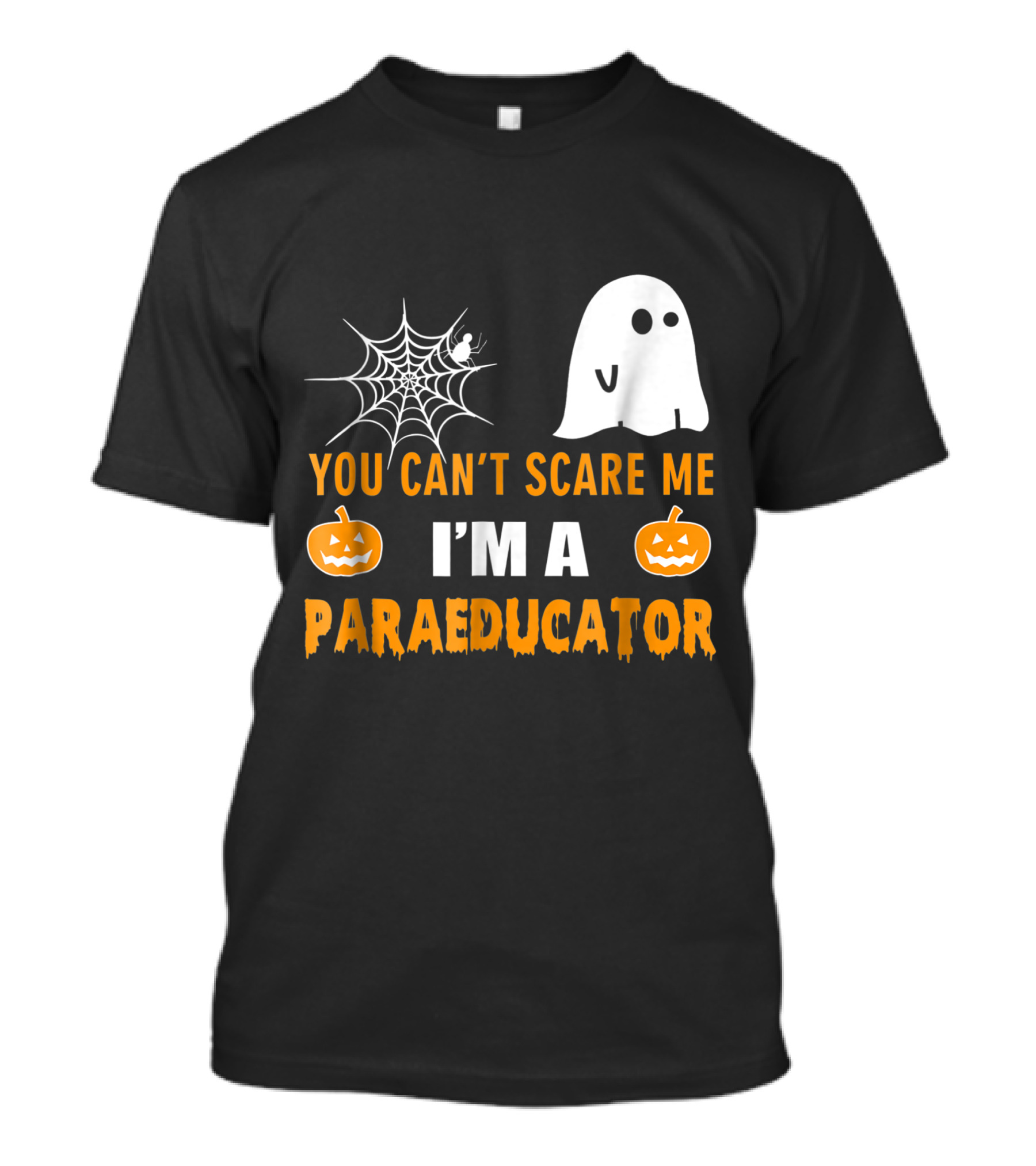 You Can't Scare Me I'm A Paraeducator Halloween Spider Web Ghost Pumpkins T-Shirt
