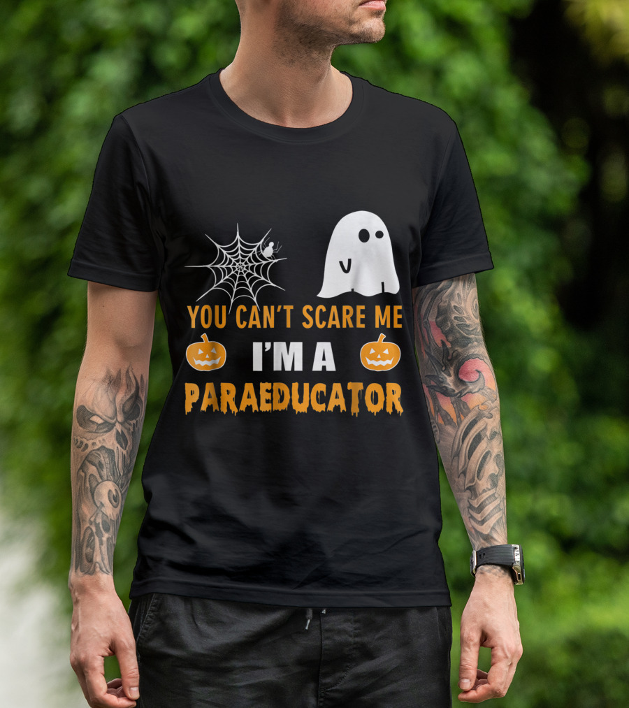 You Can't Scare Me I'm A Paraeducator Halloween Spider Web Ghost Pumpkins T-Shirt