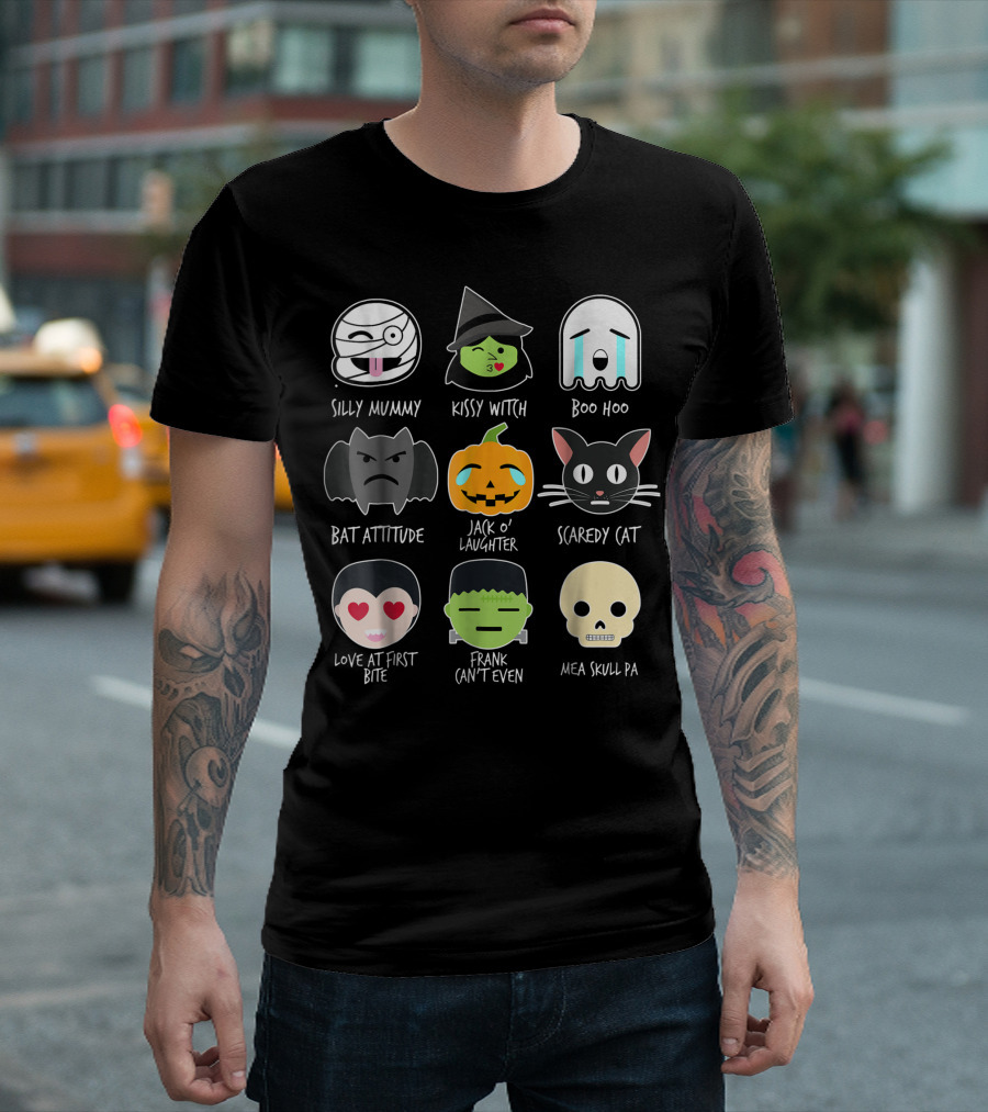 Silly Mummy Kissy Witch Boo Hoo Bat Attitude Jack O' Laughter Scaredy Cat Love At First Bite Frank Can't Even Mea Skull Pa T-Shirt