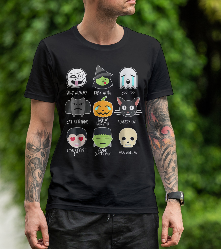 Silly Mummy Kissy Witch Boo Hoo Bat Attitude Jack O' Laughter Scaredy Cat Love At First Bite Frank Can't Even Mea Skull Pa T-Shirt
