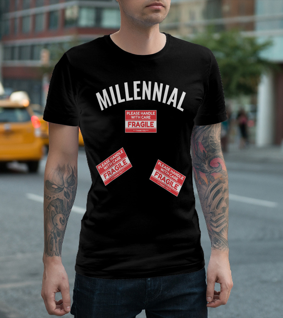 MILLENNIAL PLEASE HANDLE WITH CARE FRAGILE THANK YOU T-Shirt