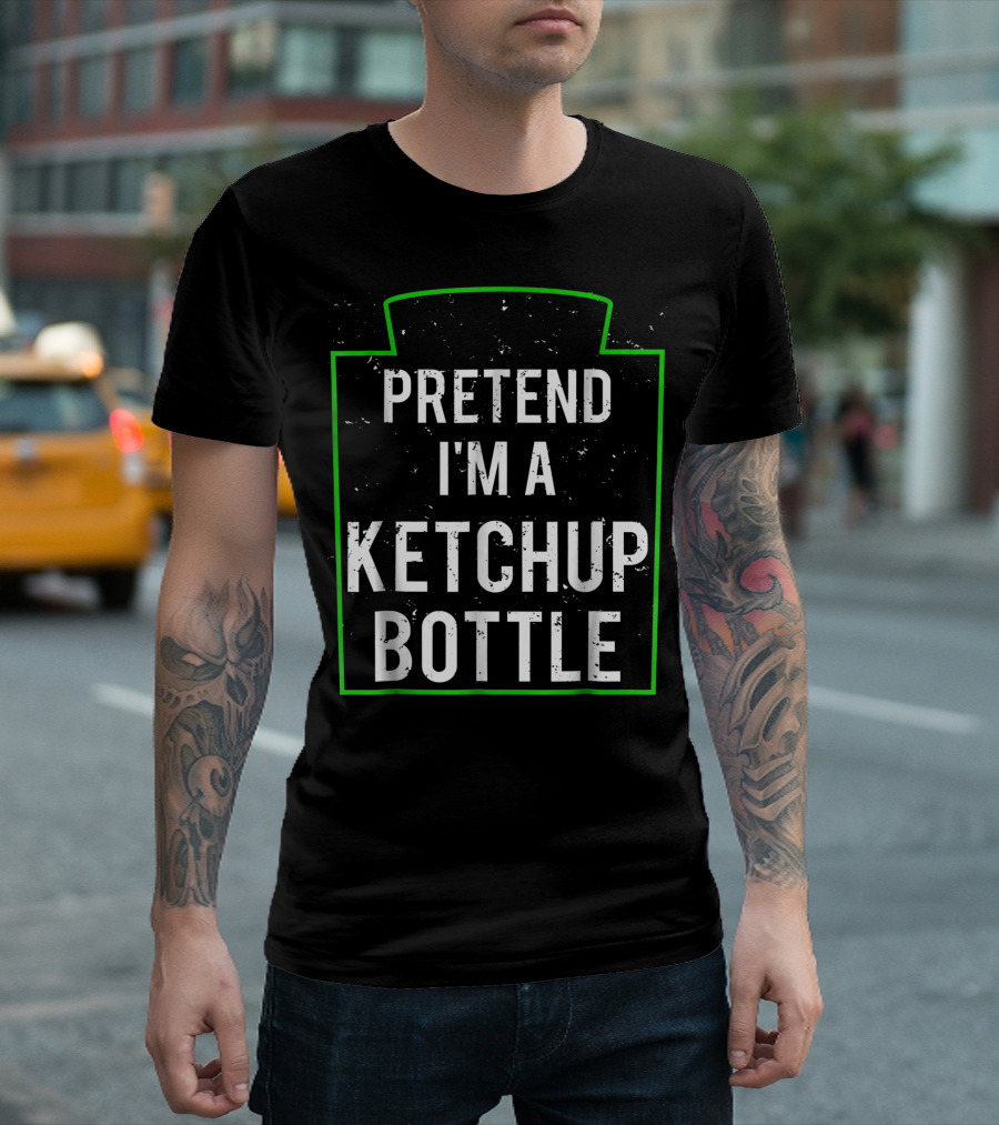 Pretend I'm A Ketchup Bottle Ketchup Label T-Shirt