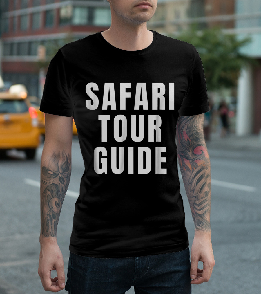 SAFARI TOUR GUIDE ADVENTURE EXPERIENCE T-Shirt