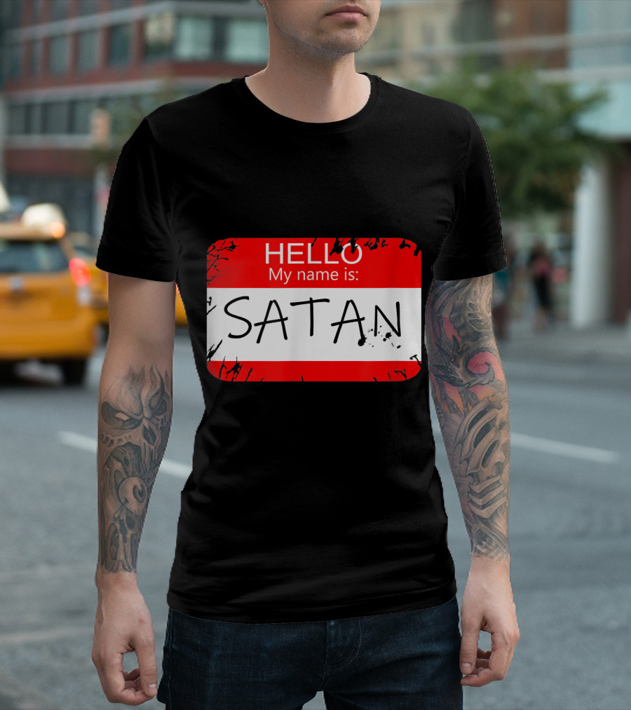 Hello My Name Is Satan Funny Halloween Name Tag Devil T-Shirt
