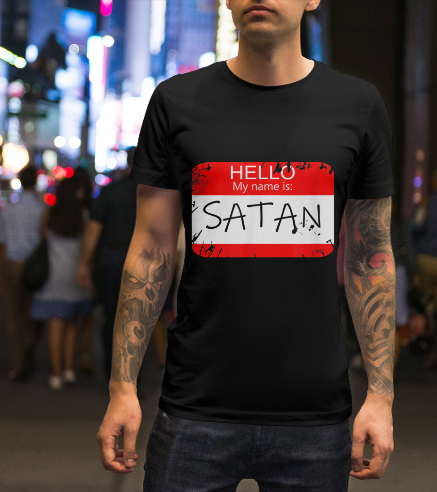 Hello My Name Is Satan Funny Halloween Name Tag Devil T-Shirt