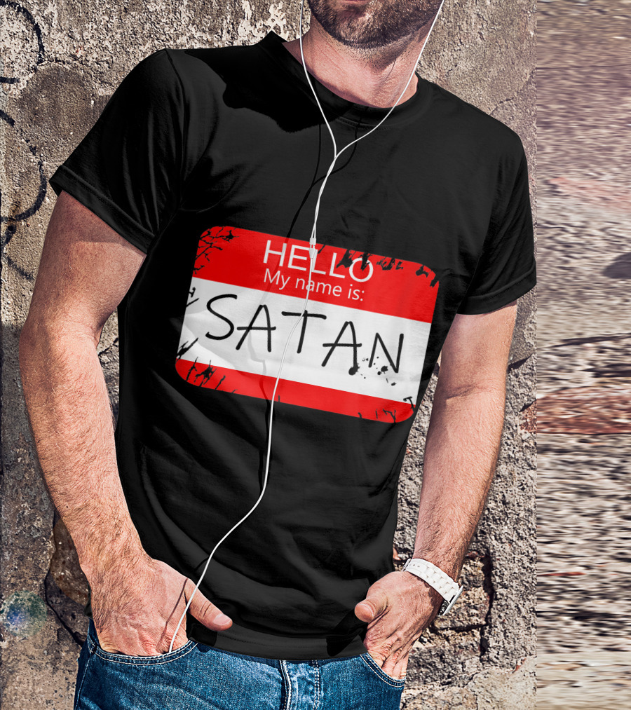 Hello My Name Is Satan Funny Halloween Name Tag Devil T-Shirt