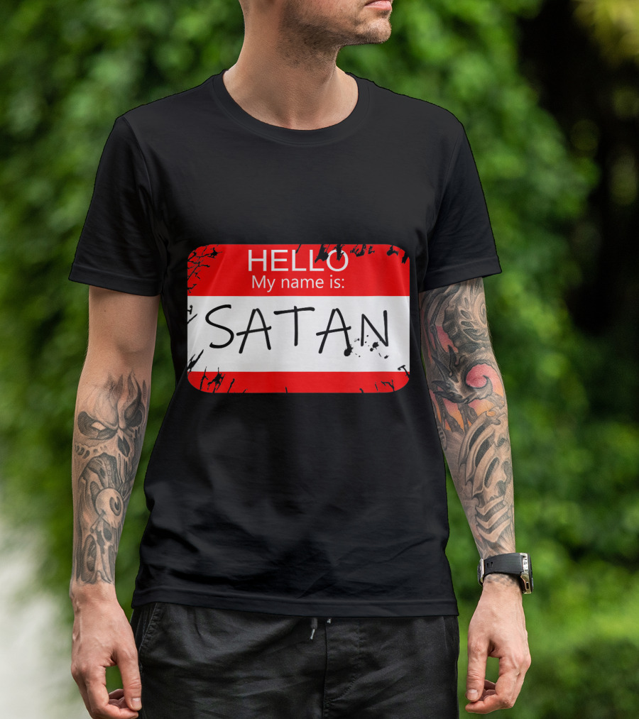Hello My Name Is Satan Funny Halloween Name Tag Devil T-Shirt
