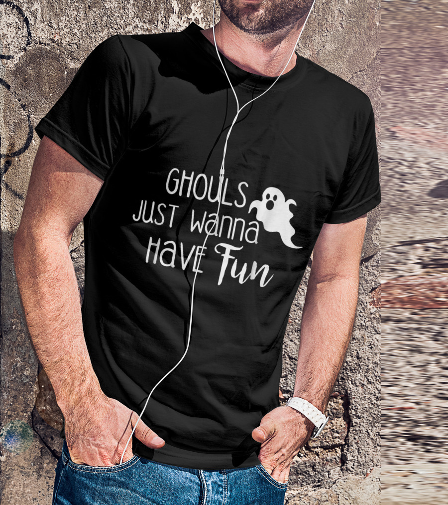 Ghouls Just Wanna Have Fun Halloween Ghost T-Shirt