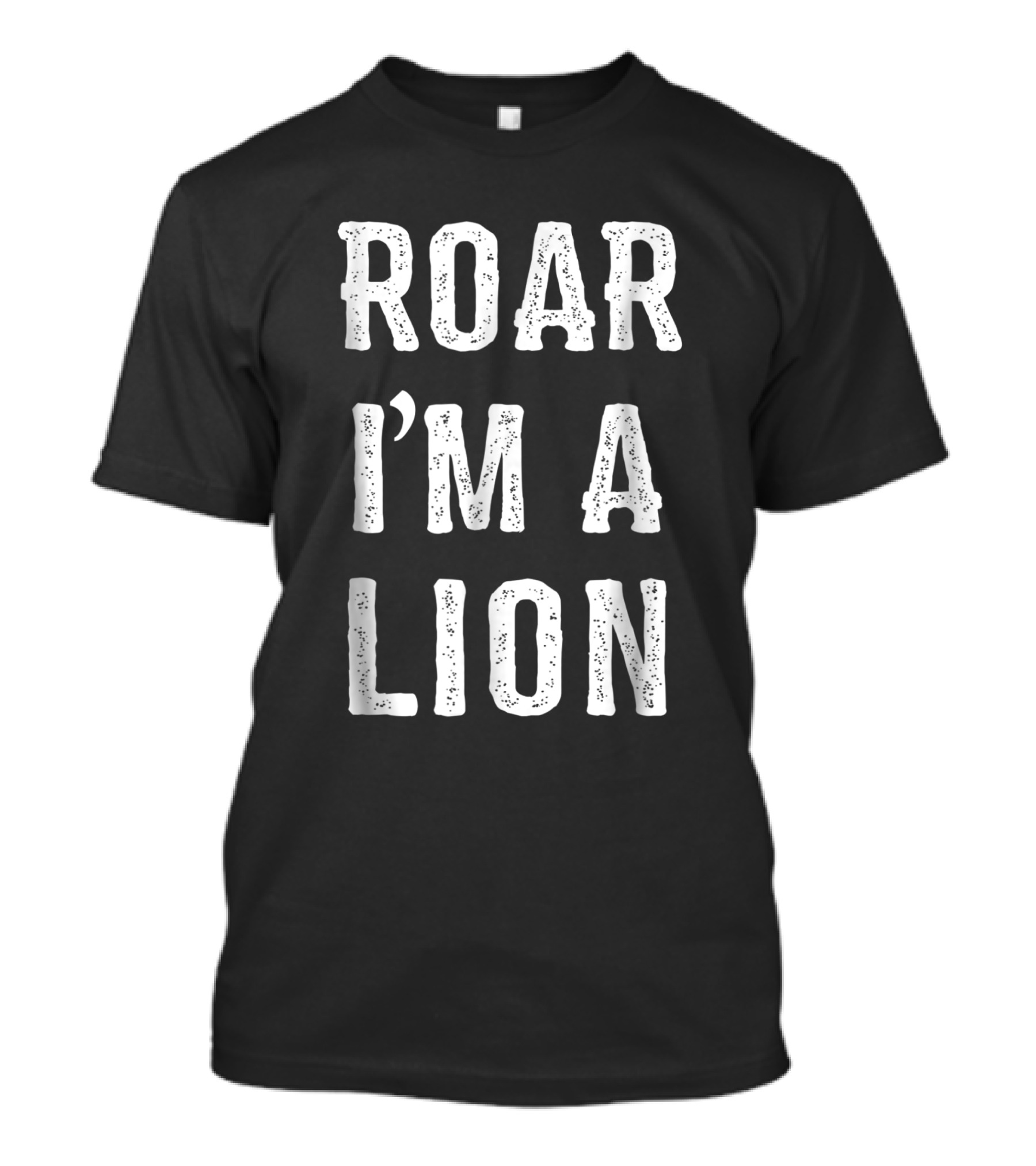 ROAR I'M A LION T-Shirt