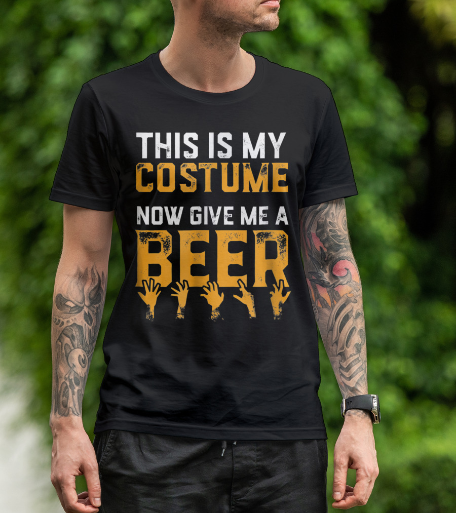 This Is My Costume Now Give Me A Beer Hands Up Halloween T-Shirt