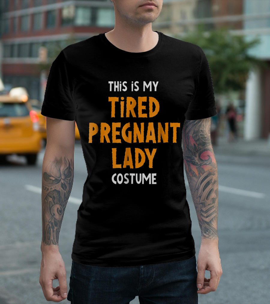 This Is My Tired Pregnant Lady Costume Funny Halloween Pregnancy T-Shirt