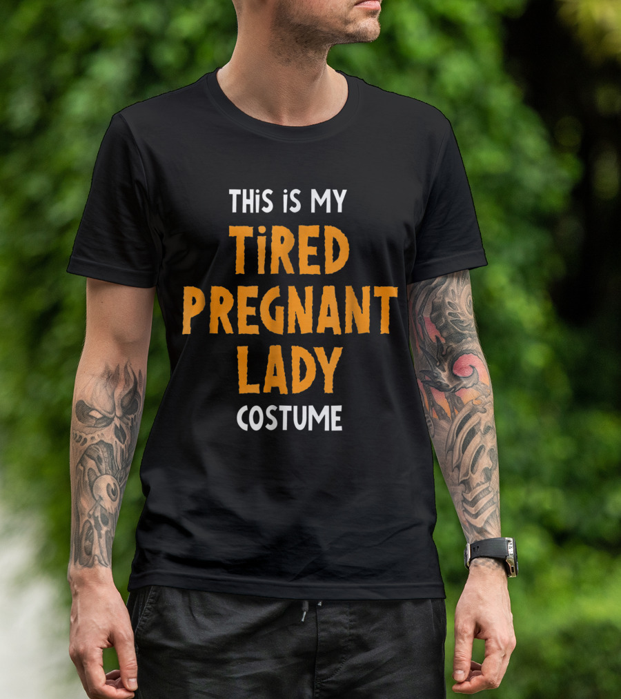 This Is My Tired Pregnant Lady Costume Funny Halloween Pregnancy T-Shirt