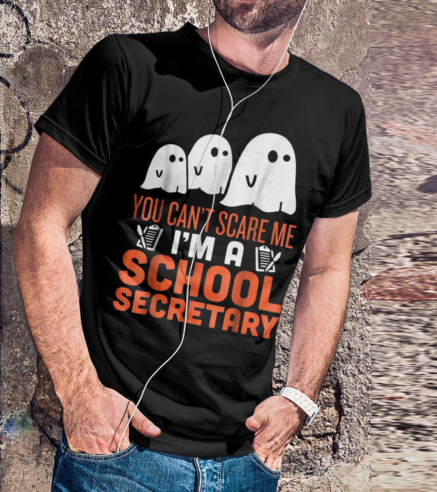 You Can't Scare Me I'm A School Secretary Halloween Ghost T-Shirt