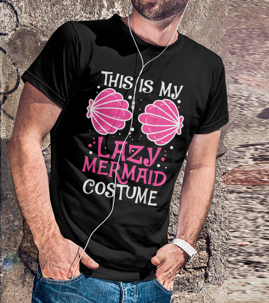 This Is My Lazy Mermaid Costume Funny Halloween T-Shirt