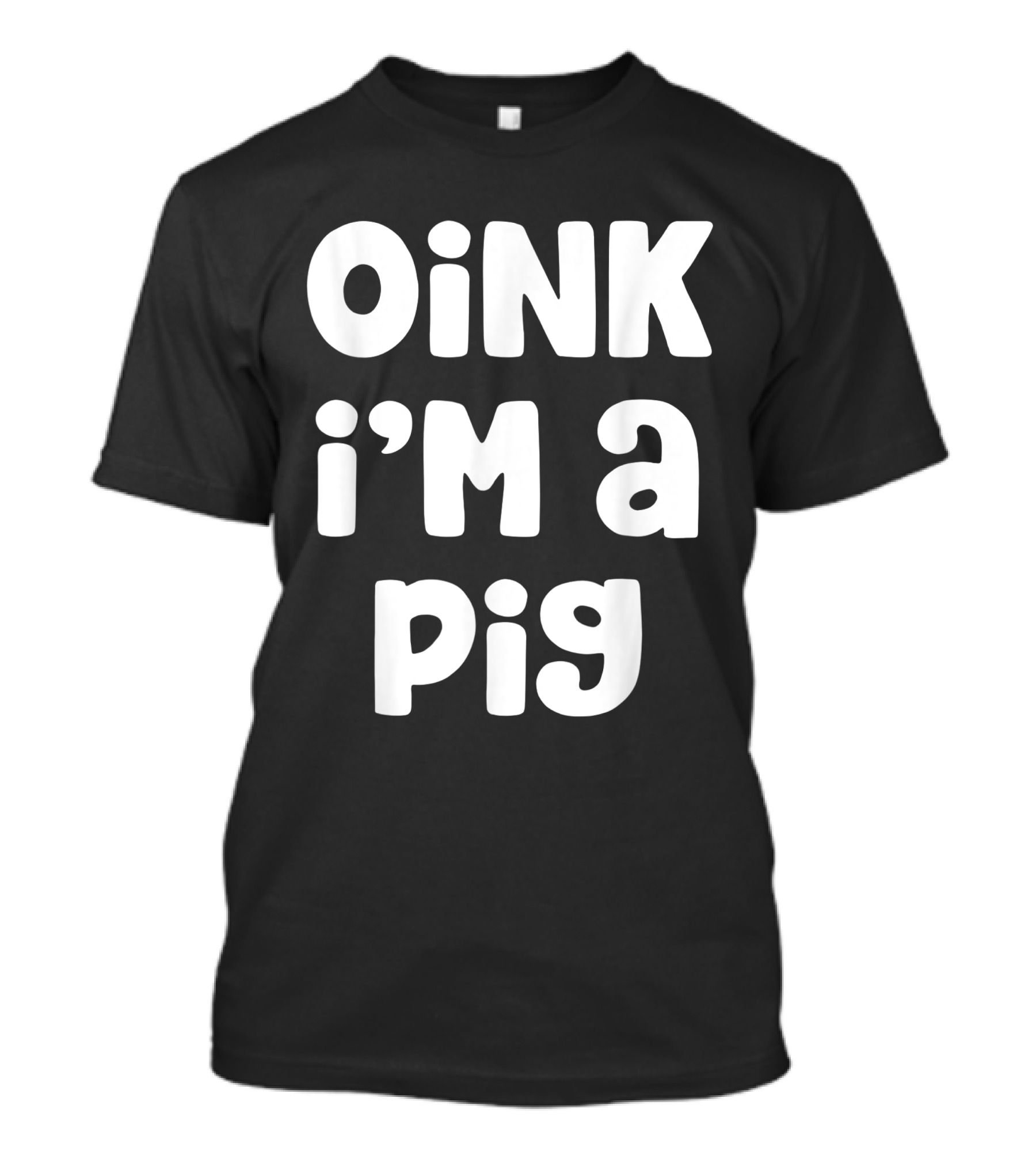 Oink I'm A Pig Costume Halloween Lazy Easy T-Shirt