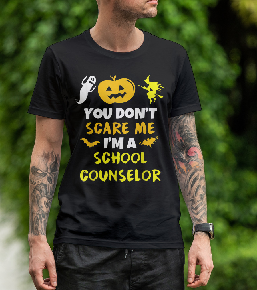 You Don't Scare Me I'm A School Counselor Halloween Ghost Pumpkin Witch Bats T-Shirt