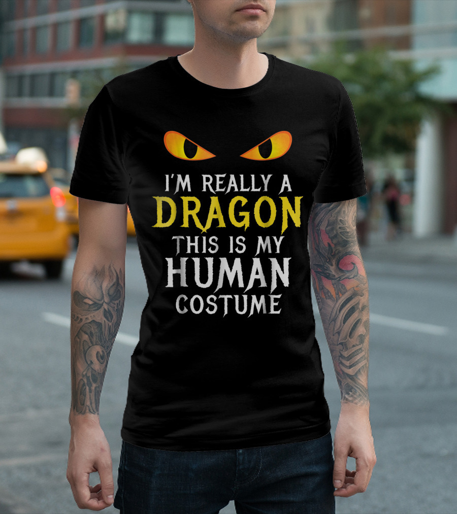I'm Really A Dragon This Is My Human Costume Halloween T-Shirt