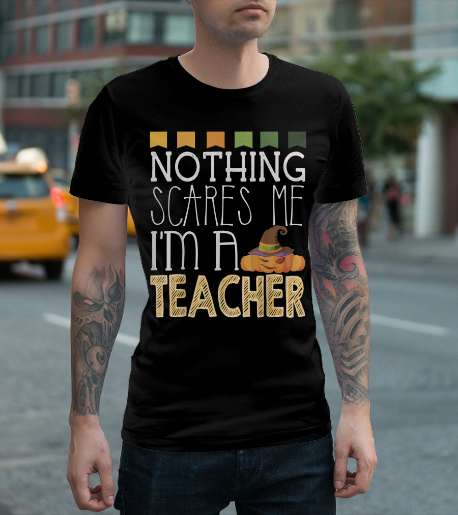 Nothing Scares Me I'm A Teacher Halloween Pumpkin Hat T-Shirt