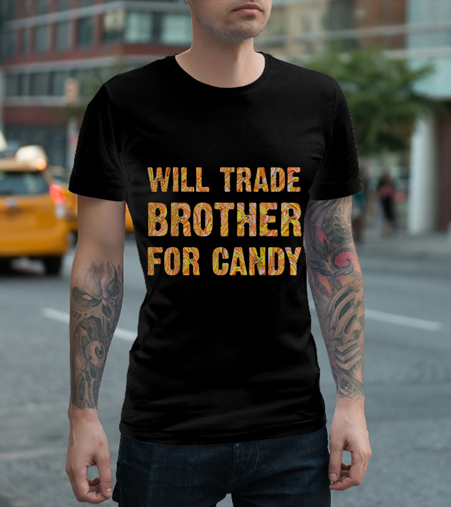 Will Trade Brother For Candy Halloween Sisters T-Shirt
