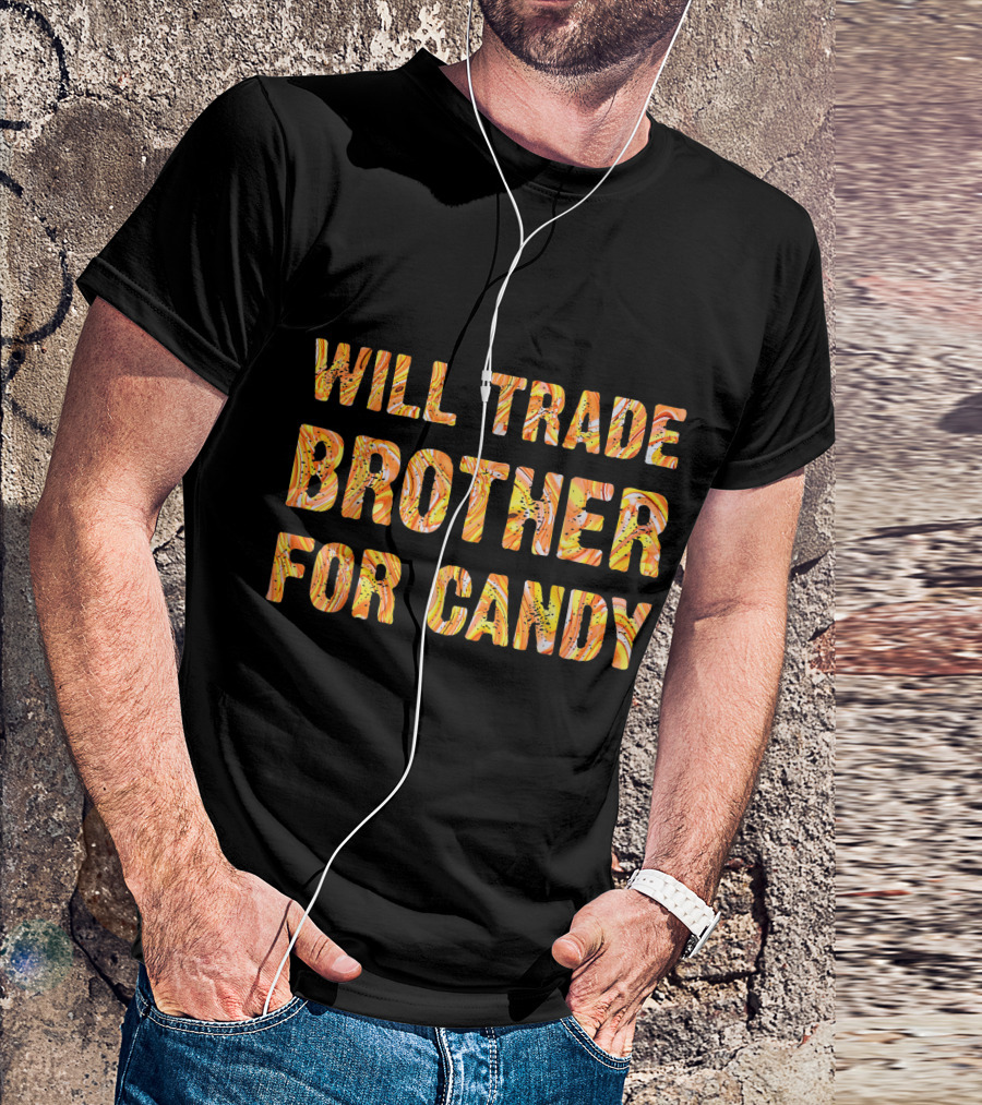 Will Trade Brother For Candy Halloween Sisters T-Shirt