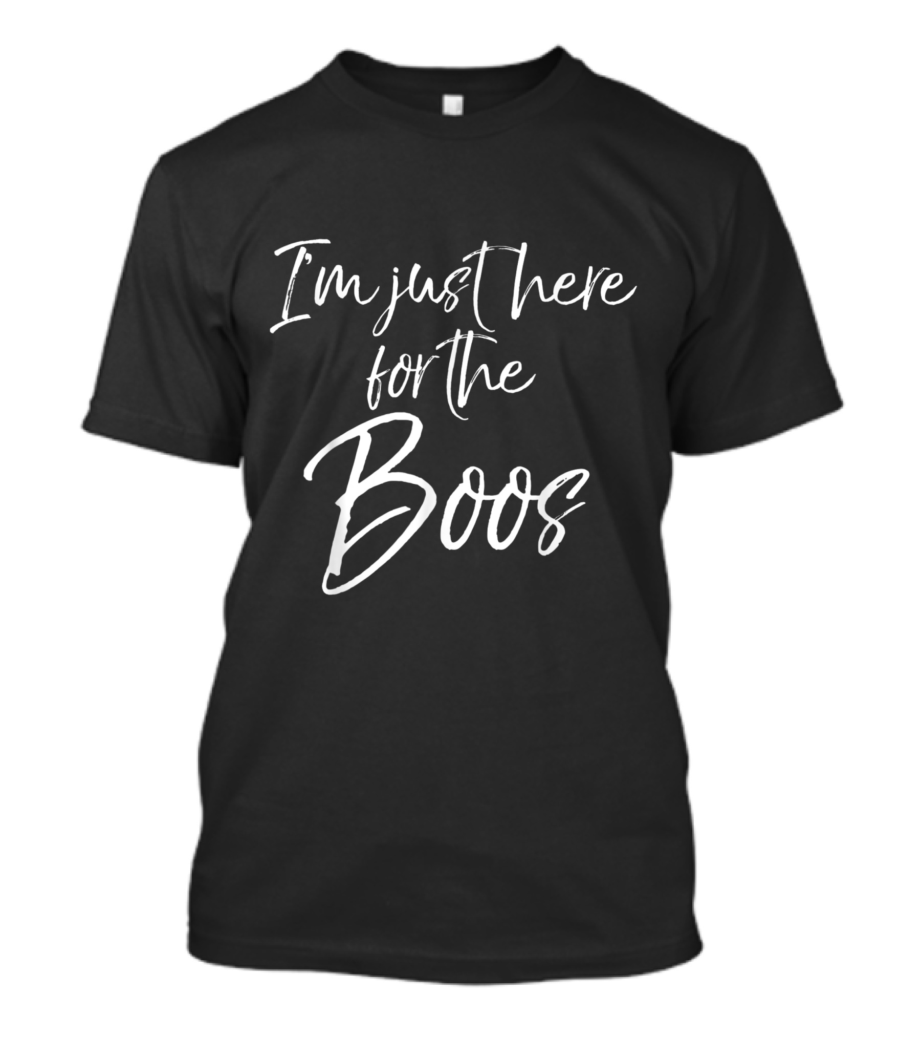 I'm Just Here For The Boos Halloween Phrase T-Shirt