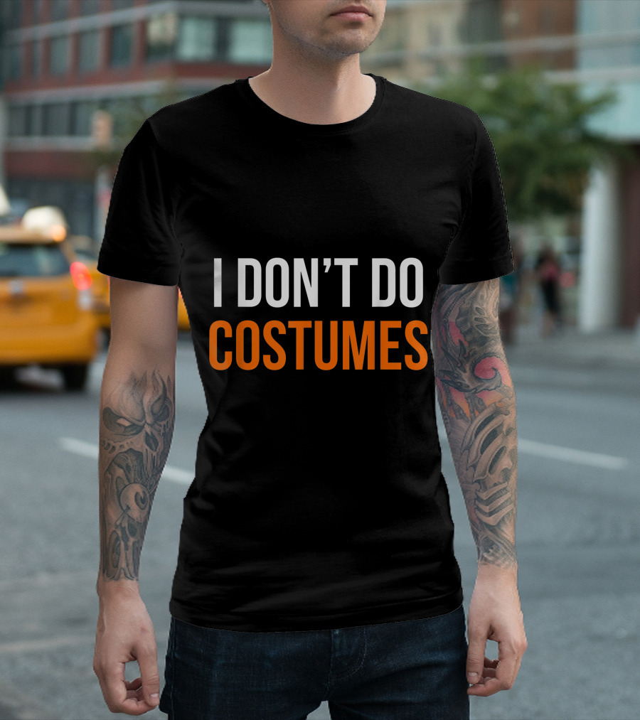 Halloween I Don't Do Costumes T-Shirt