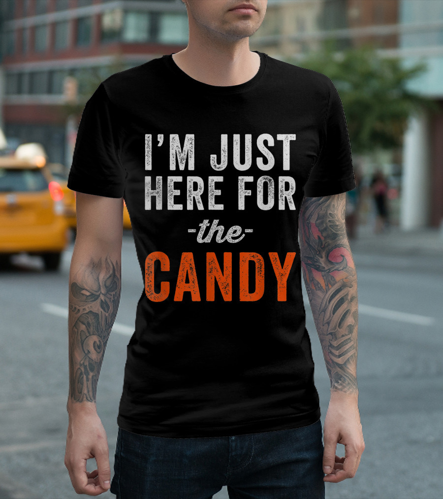 I'm Just Here for the Candy Funny Halloween Candy Top T-Shirt