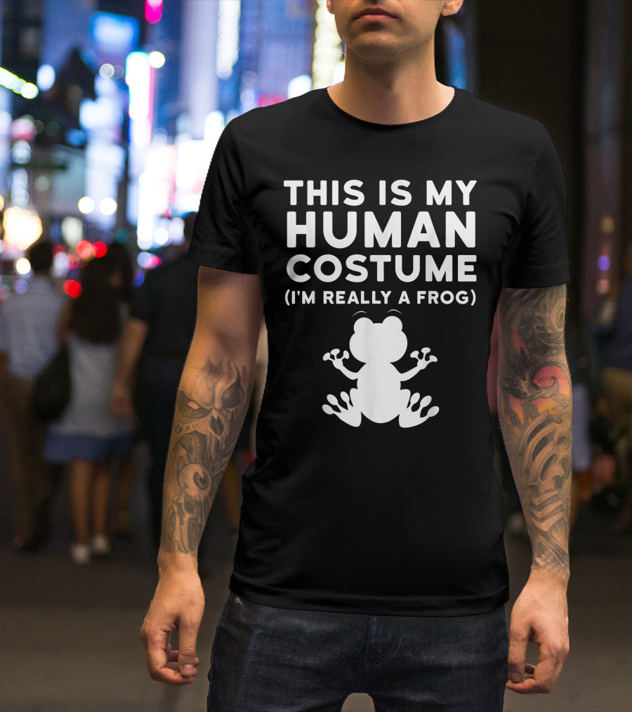 This Is My Human Costume I'm Really A Frog Frog T-Shirt