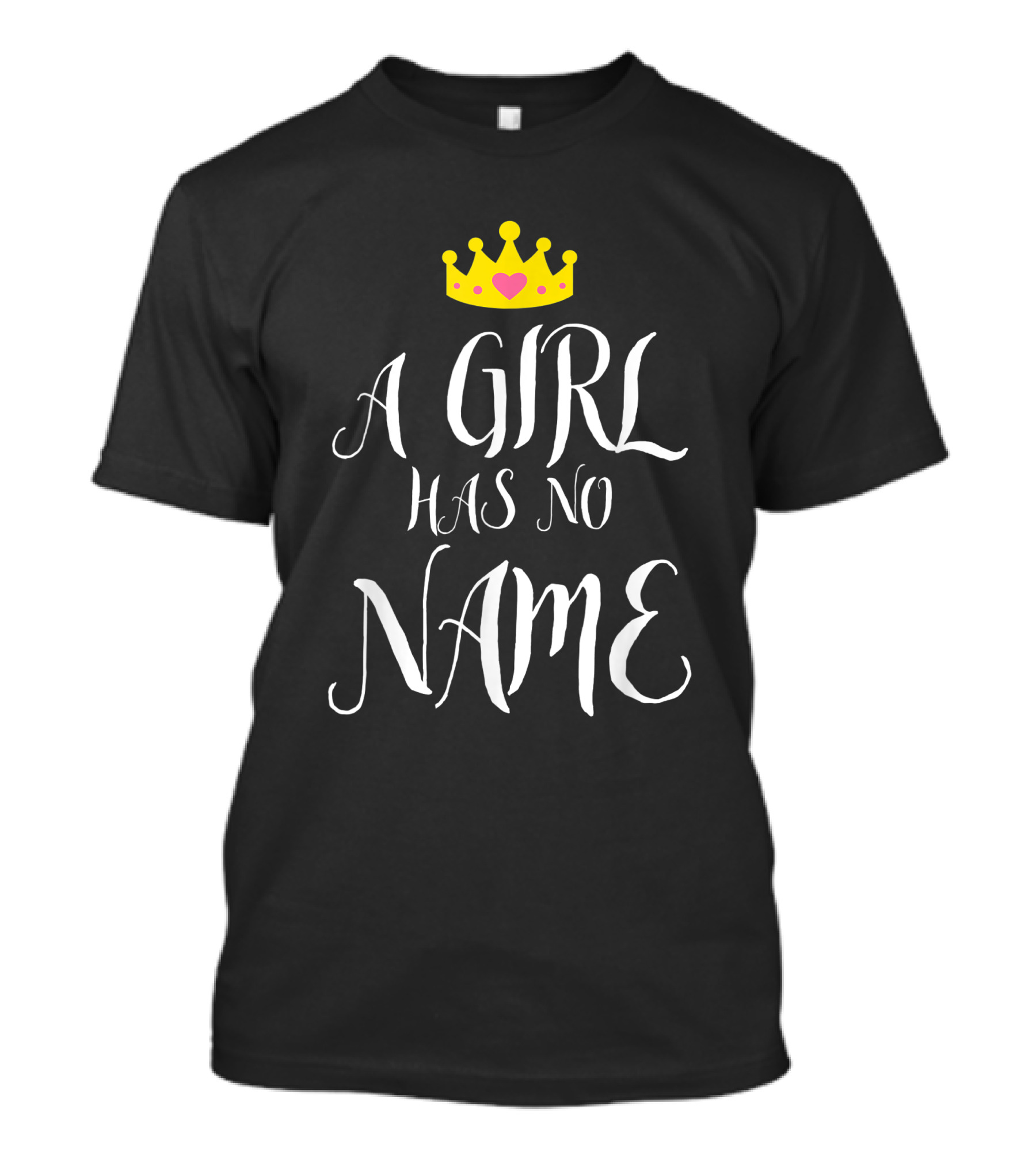A Girl Has No Name Crown T-Shirt