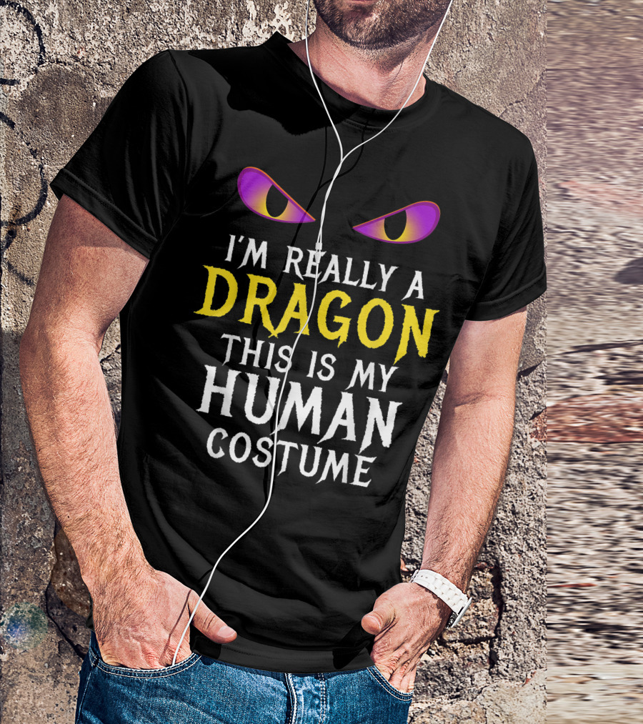 I'm Really A Dragon This Is My Human Costume Purple Eyes T-Shirt