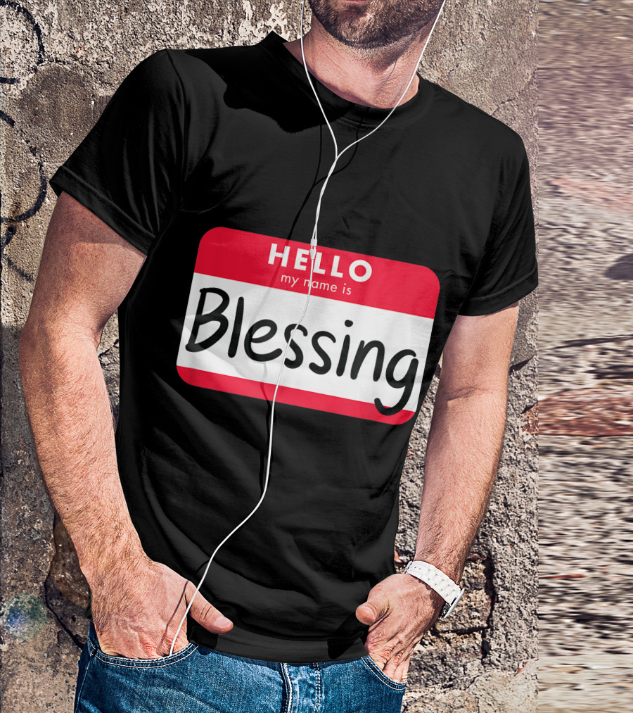 Hello My Name Is Blessing Halloween Costume Blessing In Disguise T-Shirt