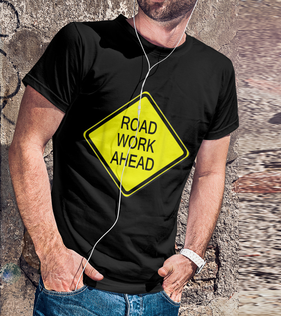 Road Work Ahead Sign Simple Easy Bold Traffic Warning T-Shirt