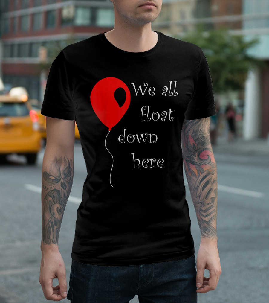 We All Float Down Here Red Balloon Halloween Costume T-Shirt